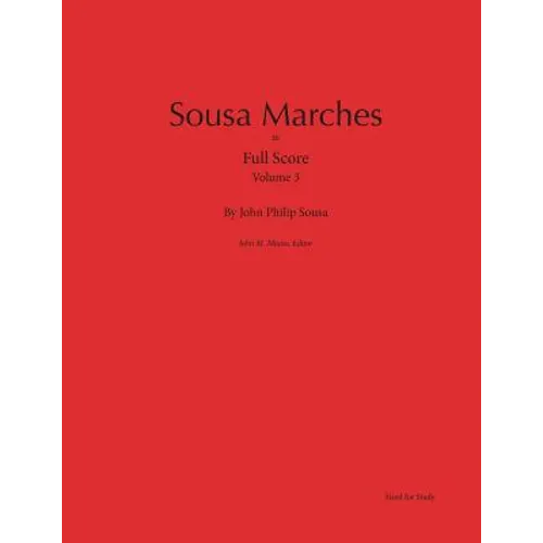 Sousa Marches in Full Score: Volume 3