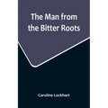 The Man from the Bitter Roots