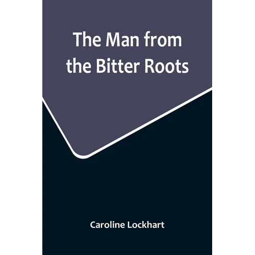 The Man from the Bitter Roots