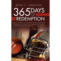 365 Days of Redemption: Daily Journal of Inspirational Quotes by Former Nfl Player and Substance Abuse Motivational Speaker Ricky C. Simmons