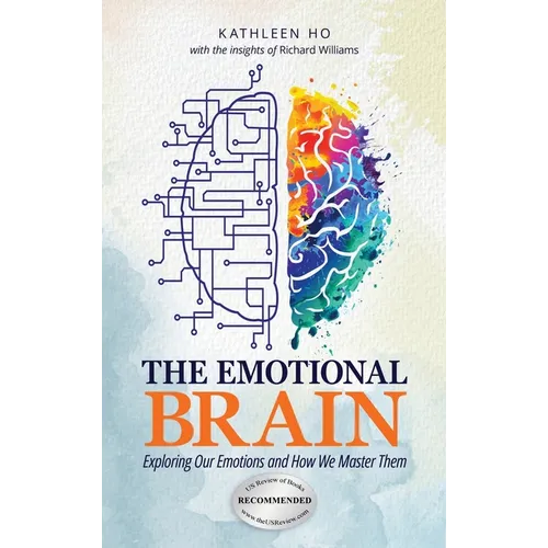 The Emotional Brain: Exploring Our Emotions and How We Master Them
