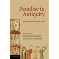 Paradise in Antiquity: Jewish and Christian Views