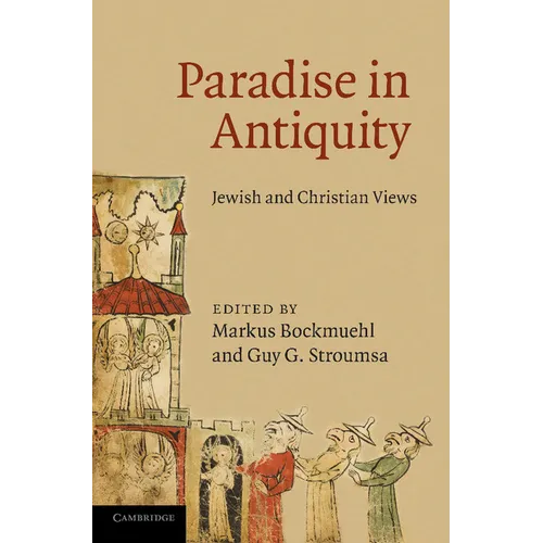 Paradise in Antiquity: Jewish and Christian Views