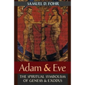 Adam & Eve: The Spiritual Symbolism of Genesis & Exodus