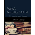 Kathy's Acrostics Vol. 14: 100 Puzzles from Eclectic Quotations