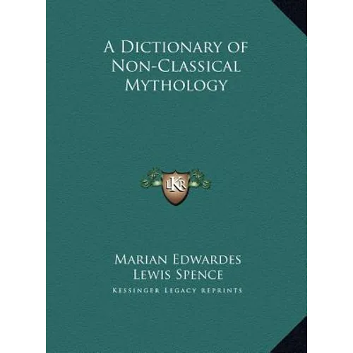 A Dictionary of Non-Classical Mythology