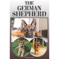 The German Shepherd: A Complete and Comprehensive Owners Guide To: Buying, Owning, Health, Grooming, Training, Obedience, Understanding and