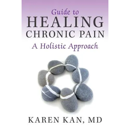 Guide to Healing Chronic Pain: A Holistic Approach