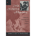 One Quarter of Humanity: Malthusian Mythology and Chinese Realities, 1700-2000