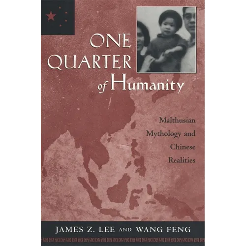 One Quarter of Humanity: Malthusian Mythology and Chinese Realities, 1700-2000