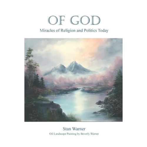 Of God: Miracles of Religion and Politics Today