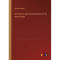 War Powers under the Constitution of the United States