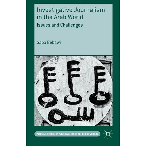 Investigative Journalism in the Arab World: Issues and Challenges