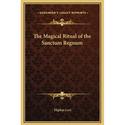 The Magical Ritual of the Sanctum Regnum
