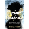 Undone, Unafraid