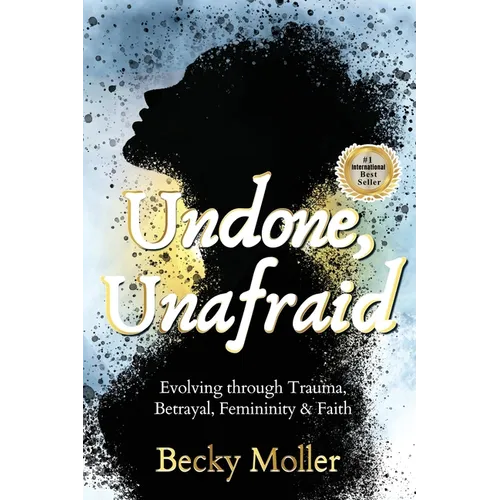 Undone, Unafraid