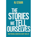 The Stories We Tell Ourselves