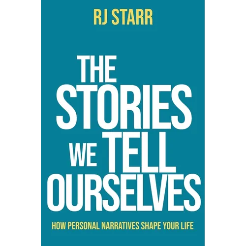 The Stories We Tell Ourselves
