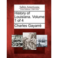 History of Louisiana. Volume 1 of 4