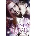 Give Me Love - Reason Series #4