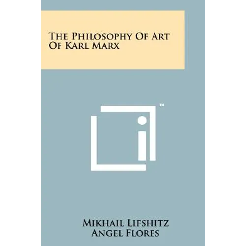 The Philosophy Of Art Of Karl Marx