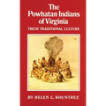 The Powhatan Indians of Virginia: Their Traditional Culture Volume 193