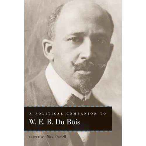 A Political Companion to W. E. B. Du Bois