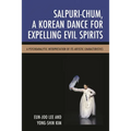 Salpuri-Chum, a Korean Dance for Expelling Evil Spirits: A Psychoanalytic Interpretation of Its Artistic Characteristics