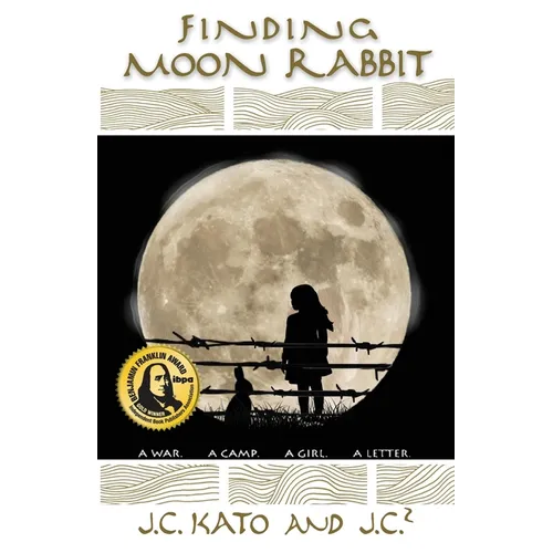 Finding Moon Rabbit: A War. A Camp. A Girl. A Letter.
