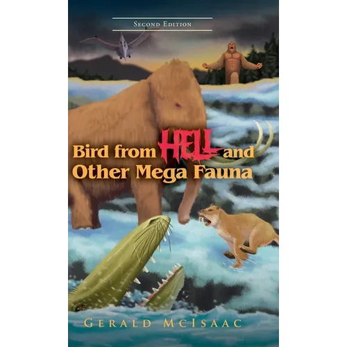 Bird From Hell And Other Mega Fauna: Second Edition