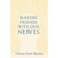 Making Friends with Our Nerves