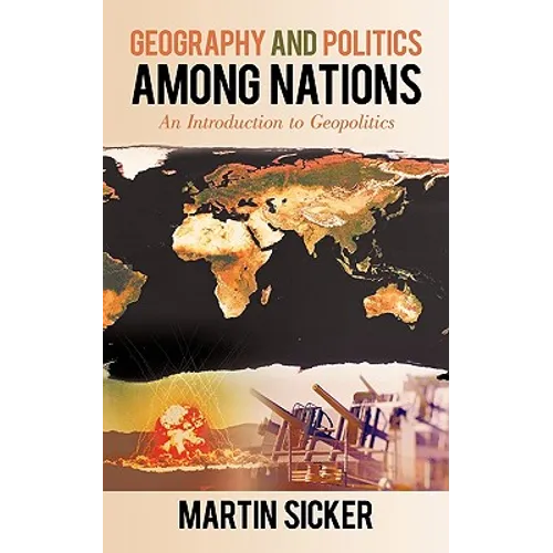 Geography and Politics Among Nations: An Introduction to Geopolitics