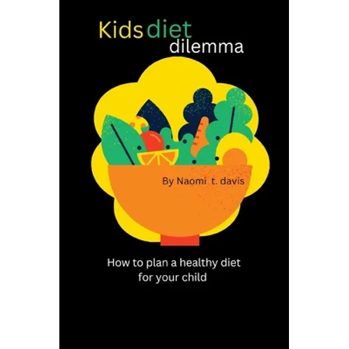Kids diet dilemma: How to plan a healthy diet for your child