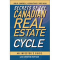 Secrets of the Canadian Real Estate Cycle: An Investor's Guide