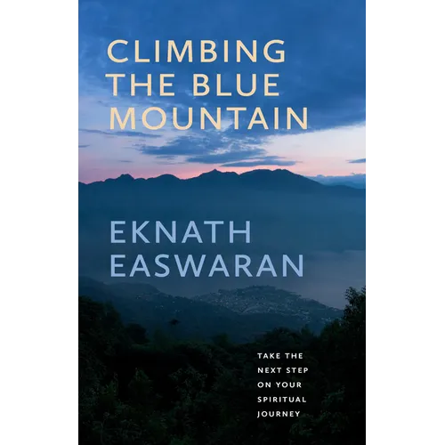 Climbing the Blue Mountain: Take the Next Step on Your Spiritual Journey
