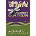 Holistic Chakra Balancing and the Power of Color Therapy