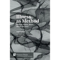 Illness as Method: Beckett, Kafka, Mann, Woolf and Eliot