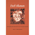 Dark Shamans: Kanaimà and the Poetics of Violent Death