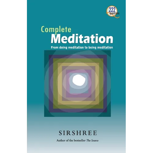 Complete Meditation: 222 Question and Answers