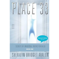 Place 33: Secrets of Universal Truths Revealed - Part ONE