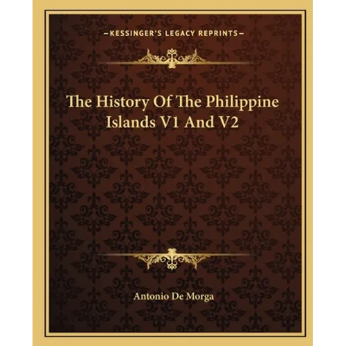 The History Of The Philippine Islands V1 And V2