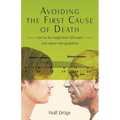 Avoiding the First Cause of Death: Can We Live Longer and Better?