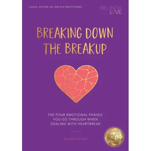 Breaking Down The Breakup: The Four Emotional Phases You Go Through When Dealing With Heartbreak