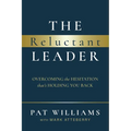 The Reluctant Leader: Overcoming the Hesitation That's Holding You Back
