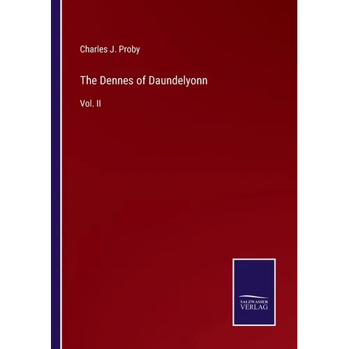 The Dennes of Daundelyonn: Vol. II
