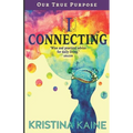 I Connecting - Our True Purpose