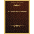 The Unveiled Ladies of Stamboul