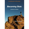 Becoming Stoic: Lessons on Action