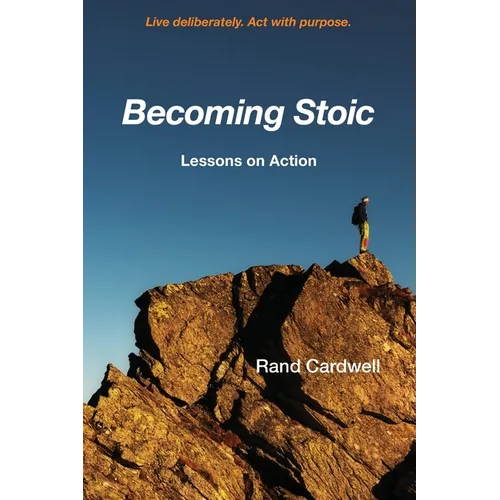 Becoming Stoic: Lessons on Action