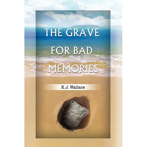 The Grave for Bad Memories